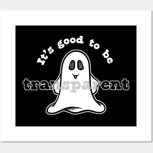 It's Good to Be Transparent Quote Funny Halloween Ghost Pun Posters and Art